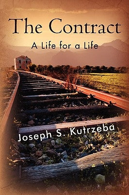The Contract: A Life for a Life by Kutrzeba, Joseph S.