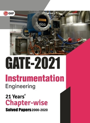 GATE 2021 - 21 Years' Chapter-wise Solved Papers (2000-2020) - Instrumentation Engineering by Gkp