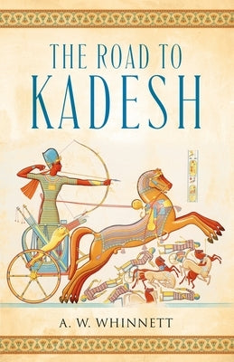 The Road to Kadesh by Whinnett, A. W.