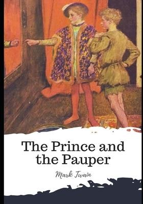 The Prince and the Pauper by Twain, Mark