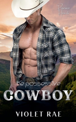 The Possessive Cowboy by Rae, Violet
