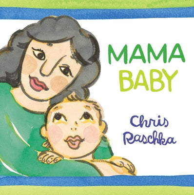 Mama Baby by Raschka, Chris
