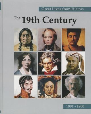 Great Lives from History: The 19th Century: Print Purchase Includes Free Online Access by Powell, John