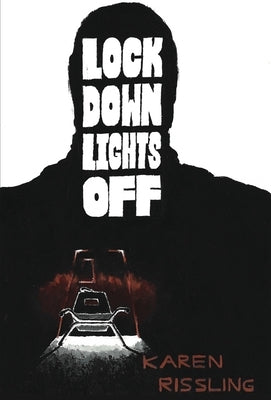 Lock Down Lights Off by Rissling, Karen