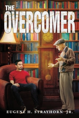 The Overcomer by Strayhorn, Eugene H., Jr.
