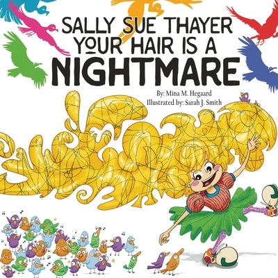 Sally Sue Thayer Your Hair is a Nightmare by Hegaard, Mina M.