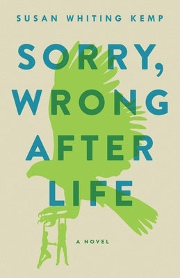 Sorry, Wrong Afterlife by Kemp, Susan Whiting