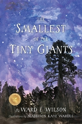 Smallest of the Tiny Giants by Wilson, Ward E.