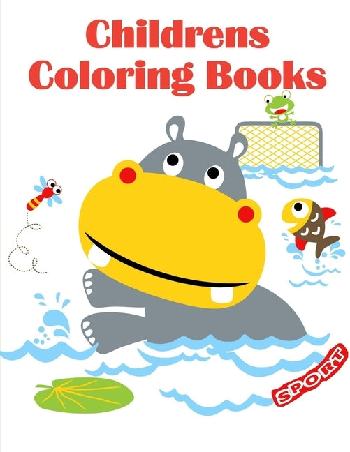 Childrens Coloring Books: The Coloring Pages for Easy and Funny Learning for Toddlers and Preschool Kids by Mimo, J. K.