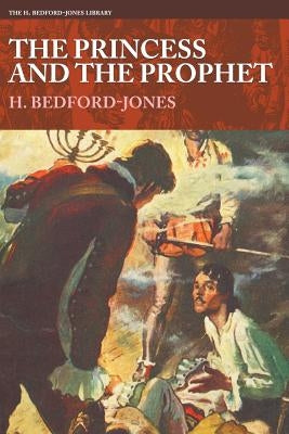 The Princess and the Prophet by Bedford-Jones, H.