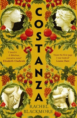 Costanza: Striking Fictional Retelling of This True History' - Sunday Times by Blackmore, Rachel