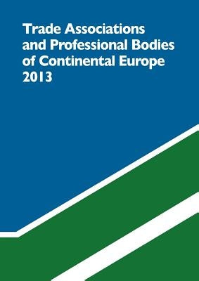 Trade Associations and Professional Bodies of the Continental European Union by Graham &. Whiteside Ltd
