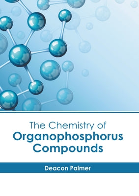 The Chemistry of Organophosphorus Compounds by Palmer, Deacon
