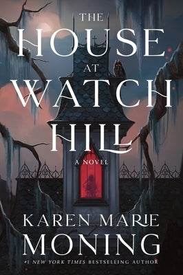 The House at Watch Hill by Moning, Karen Marie