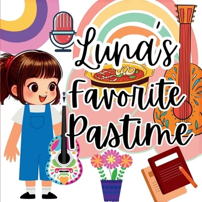 Luna's Favorite Pastime: A Children's Picture Book for Girls' Pastime by M Borhan
