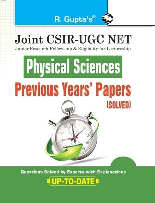 Joint CSIR-UGC NET: Physical Sciences - Previous Years' Papers (Solved) by Rph Editorial Board