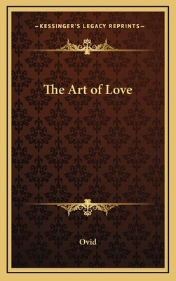 The Art of Love by Ovid
