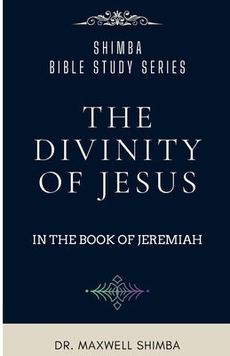 The Divinity of Jesus in the Book of Jeremiah by Shimba