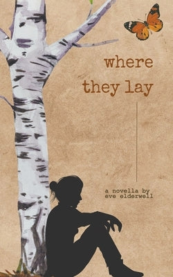 Where They Lay by Elderwell, Eve