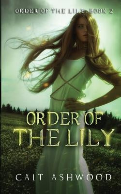 Order of the Lily by Ashwood, Cait