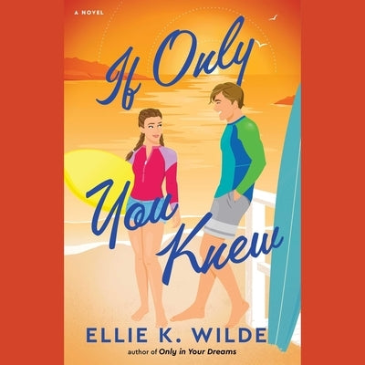 If Only You Knew by Wilde, Ellie K.