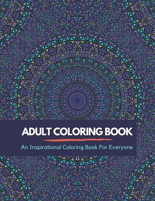 Adult Coloring Book: An Inpirational Coloring Book For Everyone by Concept, Onebook