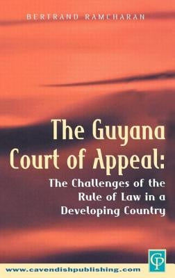 The Guyana Court of Appeal by Ramcharan, Bertrand