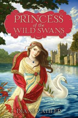 Princess of the Wild Swans by Zahler, Diane
