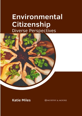 Environmental Citizenship: Diverse Perspectives by Miles, Katie