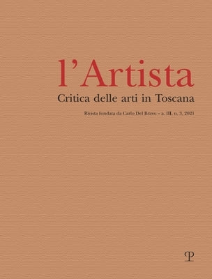 L'Artista - A. III, N. 3, 2021: Critica Delle Arti in Toscana by Edizioni Polistampa