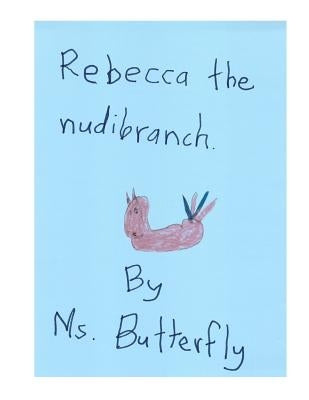 Rebecca the Nudibranch by Butterfly