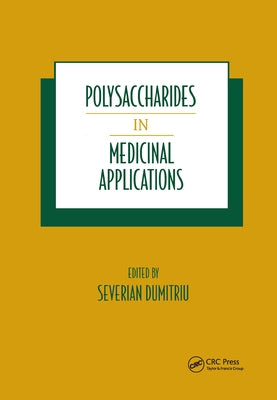 Polysaccharides in Medicinal Applications by Dumitriu, Severian