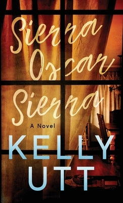 Sierra Oscar Sierra by Utt, Kelly