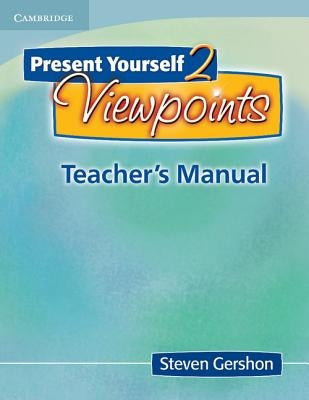 Present Yourself 2 Viewpoints Teacher's Manual by Gershon, Steven