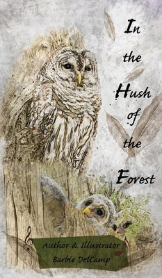 In the Hush of the Forest by Delcamp, Barbie
