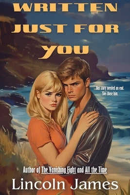 Written Just For You by James, Lincoln