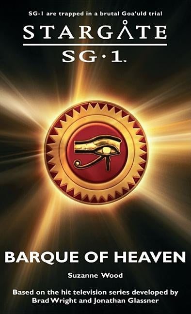 STARGATE SG-1 The Barque of Heaven by Wood, Suzanne
