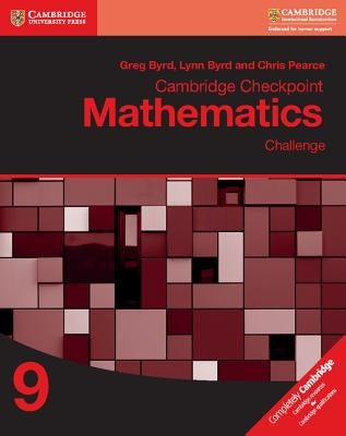 Cambridge Checkpoint Mathematics Challenge Workbook 9 by Byrd, Greg