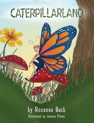 Caterpillarland by Beck, Roxanne