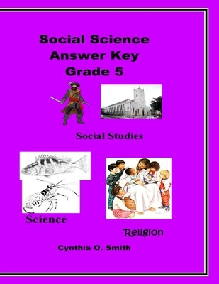 Social Science Answer Key Grade 5 by Smith, Cynthia O.