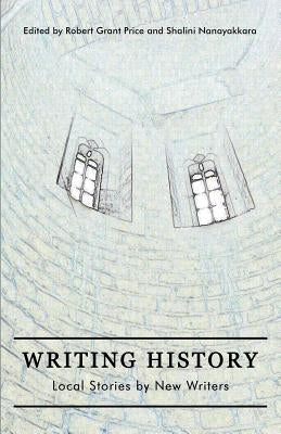 Writing History: Local Stories by New Writers by Nanayakkara, Shalini