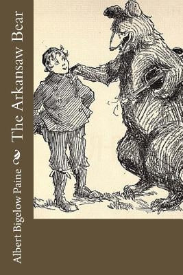 The Arkansaw Bear by Paine, Albert Bigelow