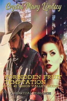 Forbidden Fruit Temptation: A Spiritual Romance by Lindsey, Crystal Mary