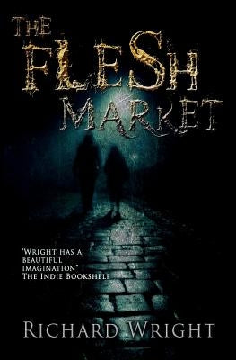 The Flesh Market by Wright, Richard