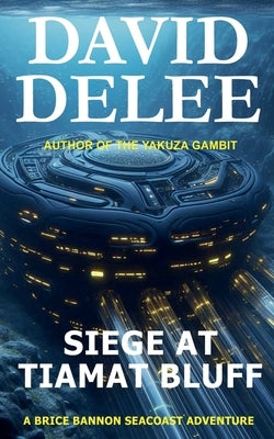 Siege at Tiamat Bluff by Delee, David