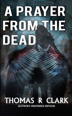 A Prayer From the Dead by Clark, Thomas R.