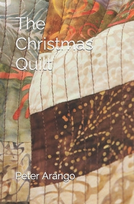 The Christmas Quilt by Arango, Peter
