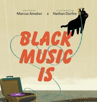Black Music Is by Amaker, Marcus