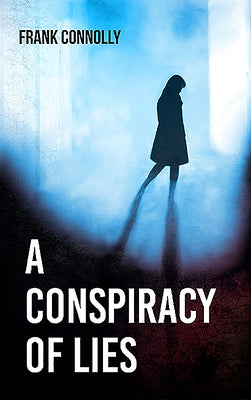 A Conspiracy of Lies by Connolly, Frank
