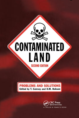 Contaminated Land: Problems and Solutions, Second Edition by Cairney, T.